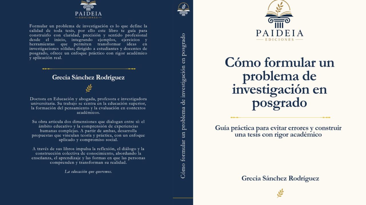 Cómo formular un problema de investigación en posgrado; Grecia Sánchez lanza guía práctica